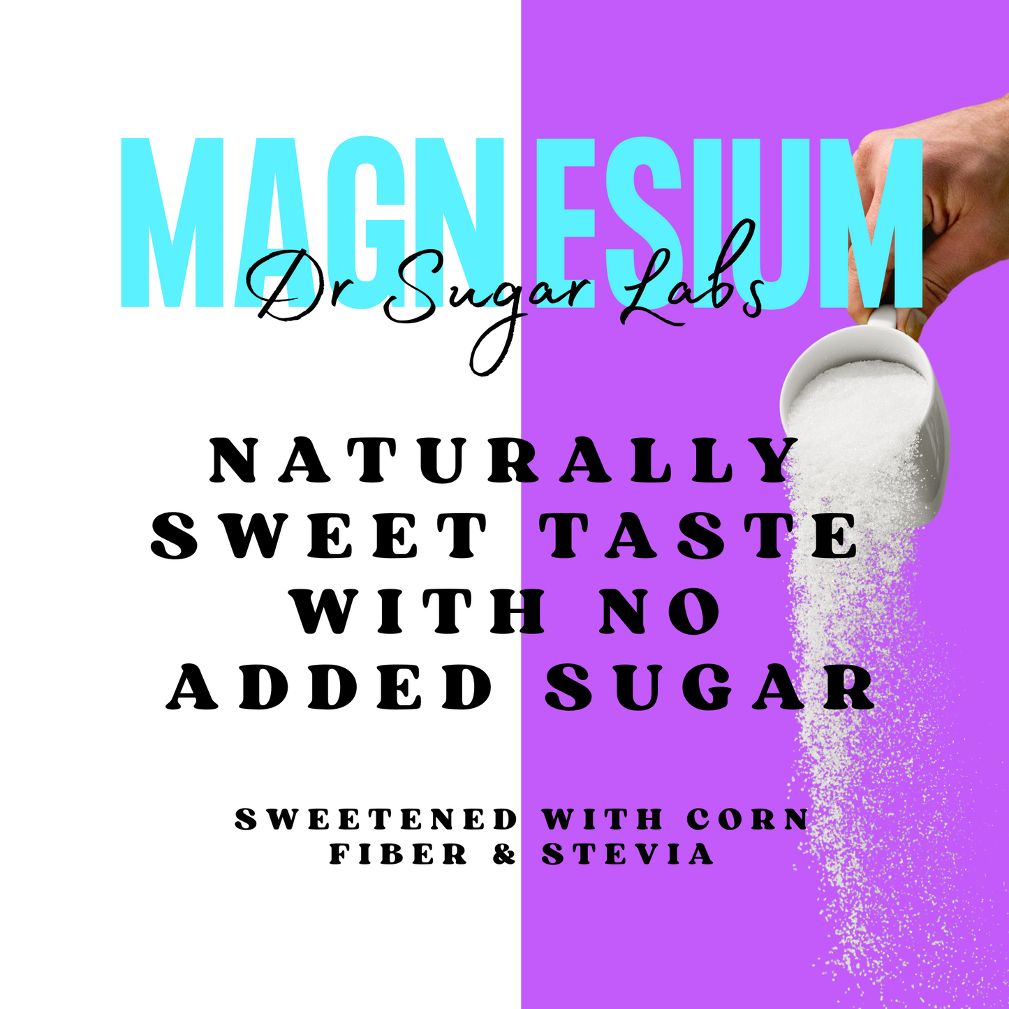 Magnesium Sweetened Powder (Sweetened with Corn Fiber and Stevia) - Dr Sugar Labs
