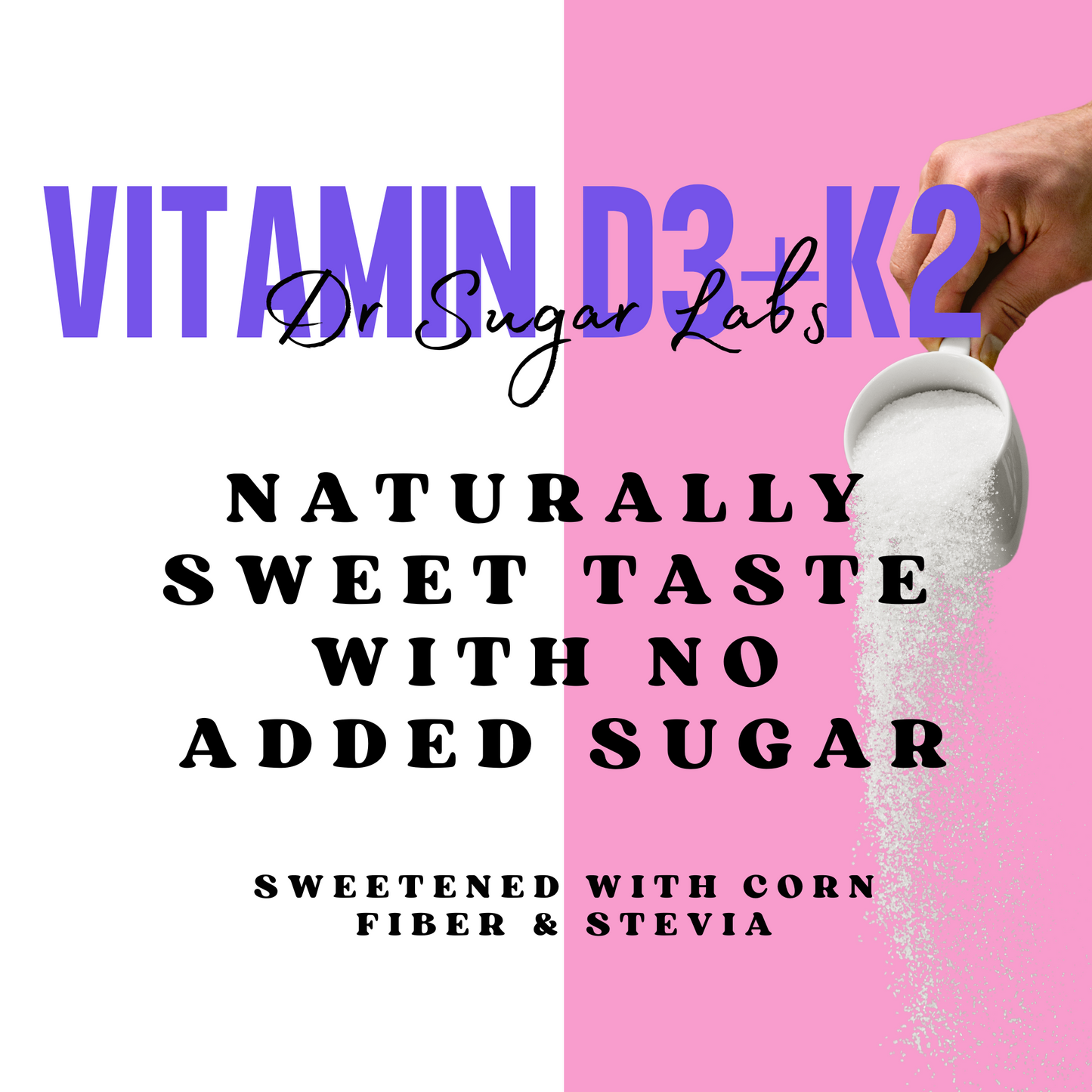 D3 + K2 Bone & Immune Support Sweetened Powder (Sweetened with Corn Fiber and Stevia) - Dr Sugar Labs