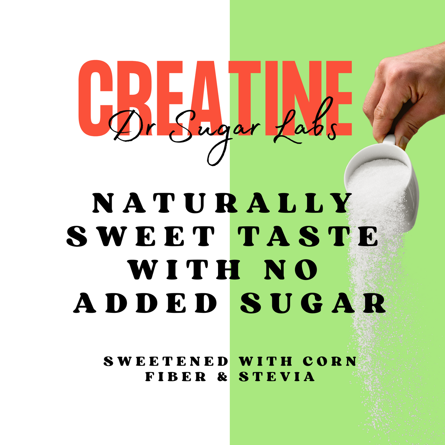 Creatine Monohydrate Sweetened Powder (Sweetened with Corn Fiber and Stevia) - Dr Sugar Labs